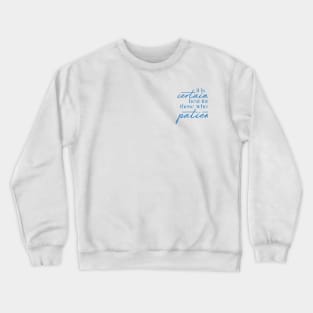 patient Crewneck Sweatshirt